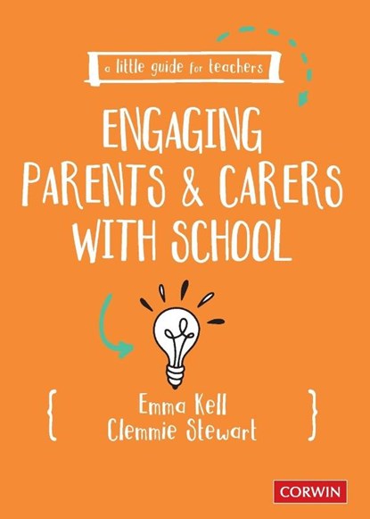 A Little Guide for Teachers: Engaging Parents and Carers with School, Emma Kell ; Clemmie Stewart - Paperback - 9781529796322