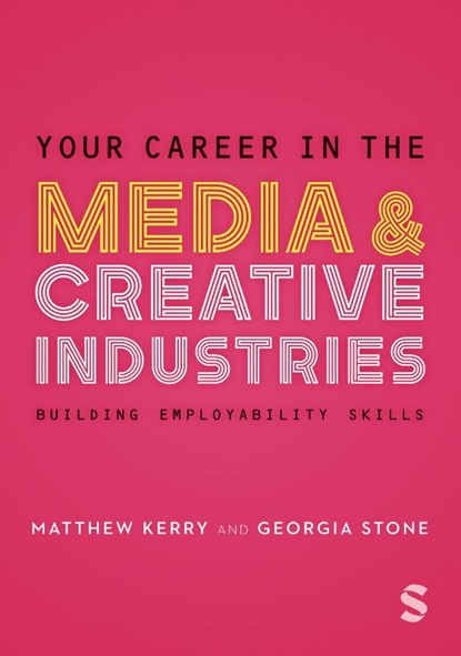 Your Career in the Media & Creative Industries, STONE,  Georgia ; Kerry, Matthew - Paperback - 9781529796513