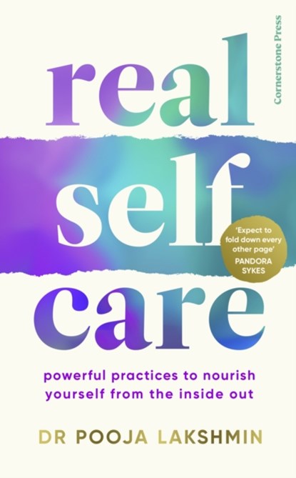 Real Self-Care, Pooja Lakshmin - Gebonden - 9781529900095