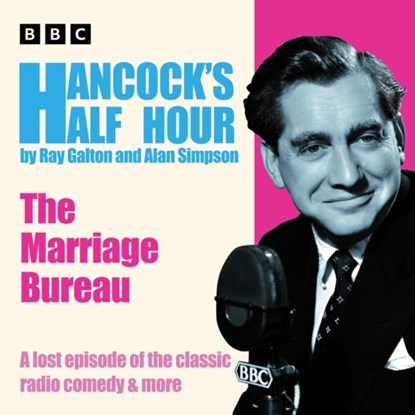 Hancock’s Half Hour: The Marriage Bureau, Ray Galton ; Alan Simpson - AVM - 9781529900620