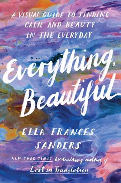 Everything, Beautiful, Ella Frances Sanders - Paperback - 9781529901535