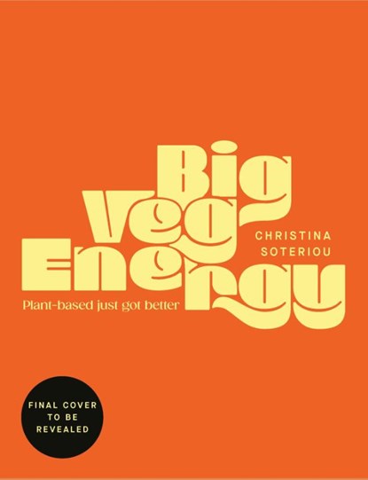 Big Veg Energy, Christina Soteriou - Gebonden - 9781529902341