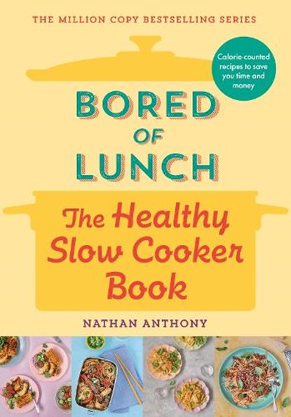 Bored of Lunch: The Healthy Slow Cooker Book, Nathan Anthony - Gebonden - 9781529903546