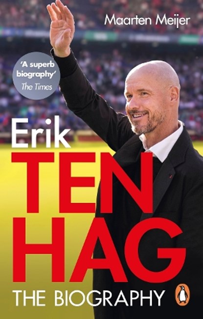 Ten Hag: The Biography, Maarten Meijer - Paperback - 9781529903638