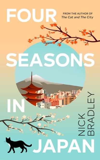 Four Seasons in Japan, Nick Bradley - Ebook - 9781529904925