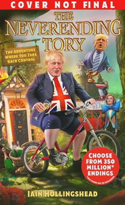 Boris Johnson: The Neverending Tory, Iain Hollingshead - Ebook - 9781529906745
