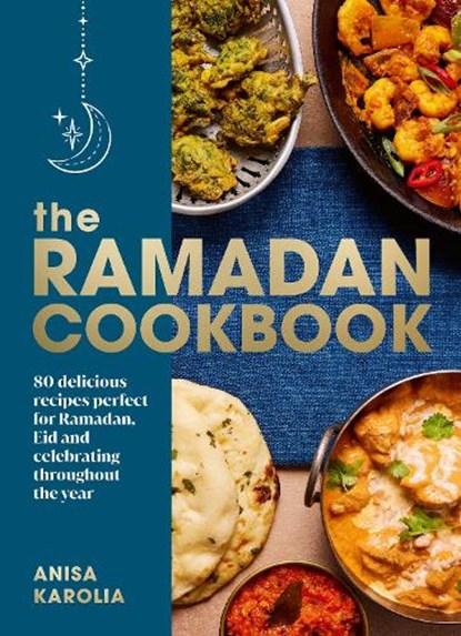 The Ramadan Cookbook, Anisa Karolia - Gebonden - 9781529907179