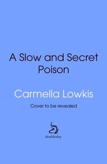 A Slow and Secret Poison, Carmella Lowkis - Ebook - 9781529907773