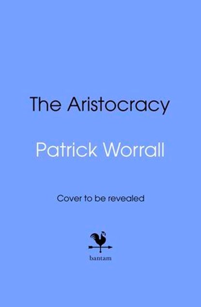The Aristocracy, Patrick Worrall - Ebook - 9781529908770