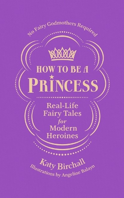 How to be a Princess, Katy Birchall - Paperback - 9781529909692