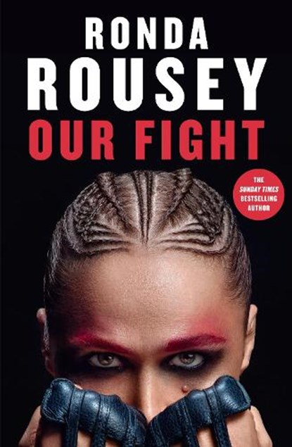 Our Fight, Ronda Rousey - Gebonden - 9781529912388