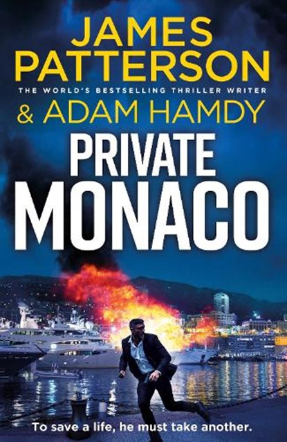 Private Monaco, James Patterson ; Adam Hamdy - Gebonden - 9781529912807