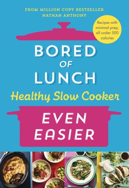 Bored of Lunch Healthy Slow Cooker: Even Easier, Nathan Anthony - Gebonden - 9781529914474