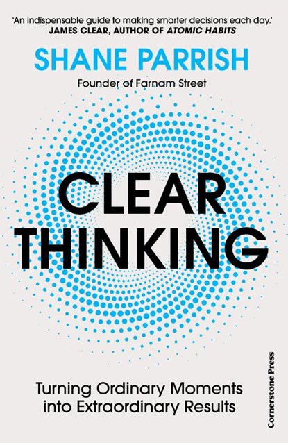 Clear Thinking, Shane Parrish - Paperback - 9781529915952