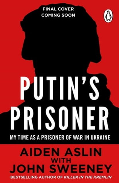 Putin's Prisoner, Aiden Aslin ; John Sweeney - Ebook - 9781529916898