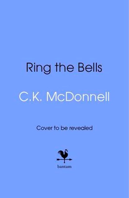 Ring the Bells, C. K. McDonnell - Ebook - 9781529917628