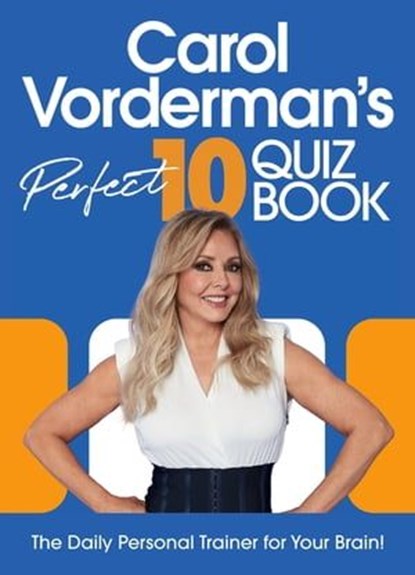 Carol Vorderman’s Perfect 10 Quiz Book, Carol Vorderman - Ebook - 9781529917949