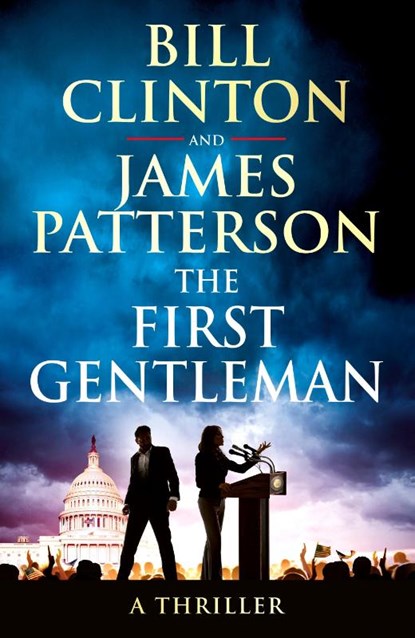 The First Gentleman, President Bill Clinton ; James Patterson - Gebonden - 9781529918212