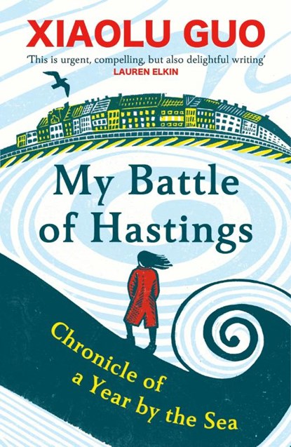 My Battle of Hastings, Xiaolu Guo - Paperback - 9781529918670