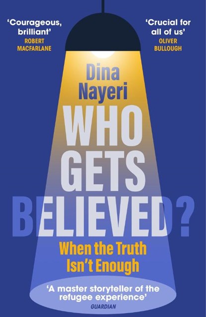 Who Gets Believed?, Dina Nayeri - Paperback - 9781529920529