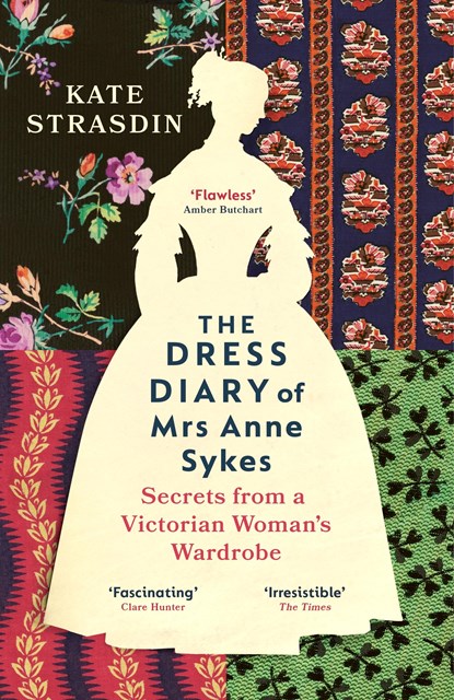 The Dress Diary of Mrs Anne Sykes, Kate Strasdin - Paperback - 9781529920819