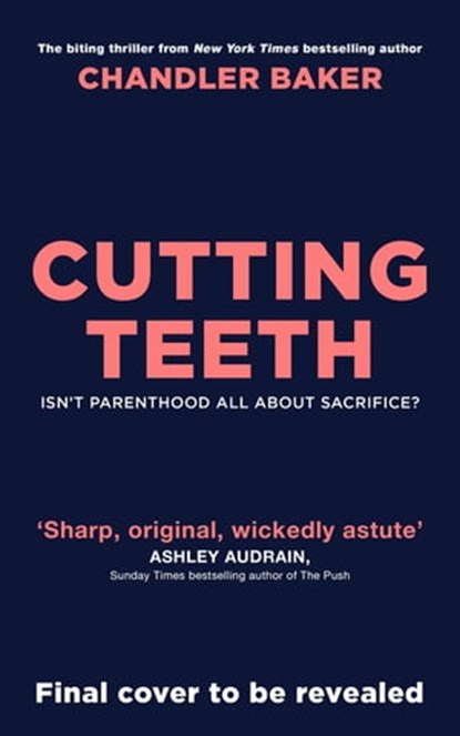 Cutting Teeth, Chandler Baker - Ebook - 9781529921441
