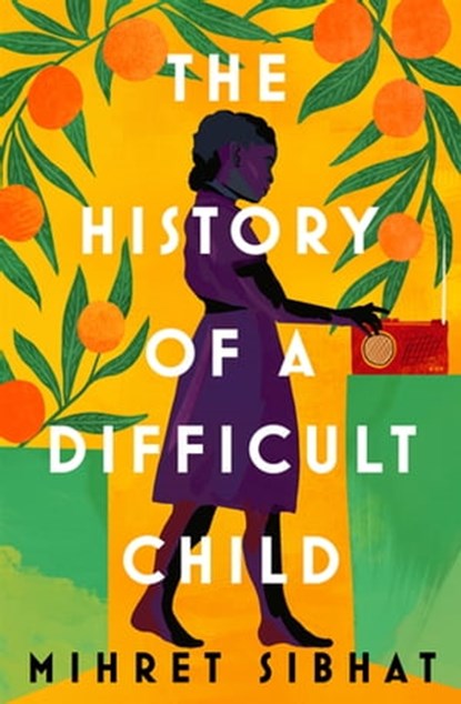 The History of a Difficult Child, Mihret Sibhat - Ebook - 9781529921571