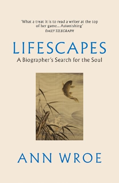 Lifescapes, Ann Wroe - Paperback - 9781529922547
