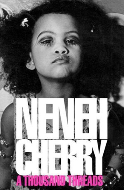 A Thousand Threads, Neneh Cherry - Ebook - 9781529923360