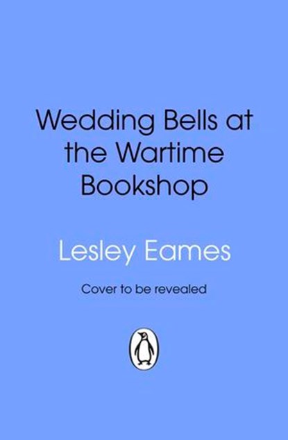Wedding Bells at the Wartime Bookshop, Lesley Eames - Ebook - 9781529923537