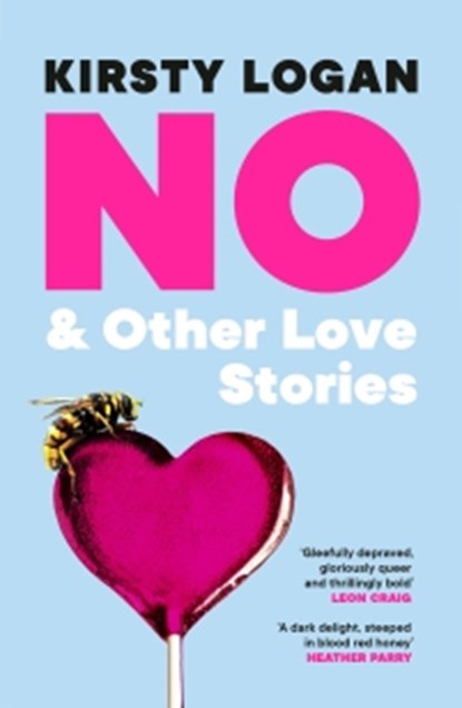 No & Other Love Stories, Kirsty Logan - Paperback - 9781529924213