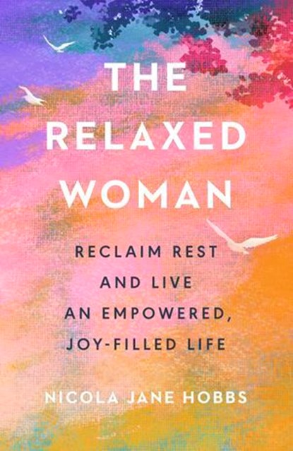 The Relaxed Woman, Nicola Jane Hobbs - Ebook - 9781529924701