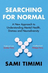 Searching for Normal - Dr Sami Timimi - 9781529924923