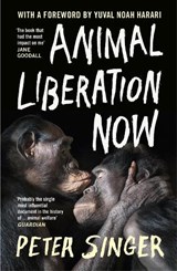 Animal Liberation Now - Peter Singer - 9781529925548