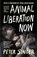Animal Liberation Now, Peter Singer - Paperback - 9781529925548