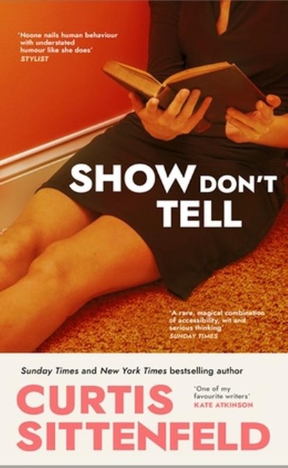 Show Don't Tell, Curtis Sittenfeld - Paperback - 9781529925906