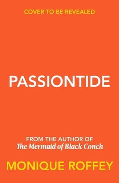 Passiontide, Monique Roffey - Ebook - 9781529926040