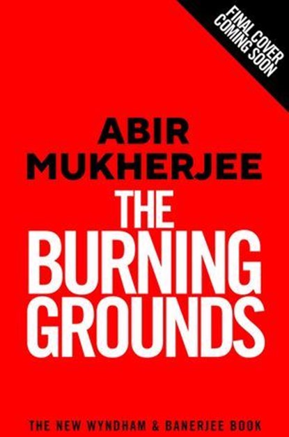 The Burning Grounds, Abir Mukherjee - Ebook - 9781529926576