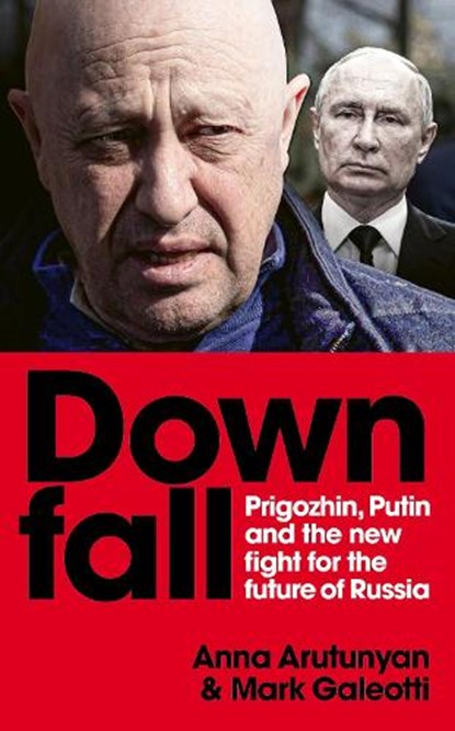 Downfall, Anna Arutunyan ; Mark Galeotti - Gebonden - 9781529927351
