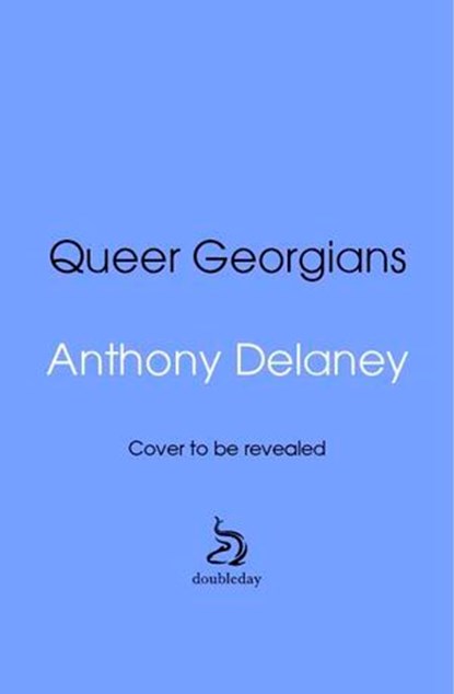 Queer Georgians, Anthony Delaney - Ebook - 9781529927696
