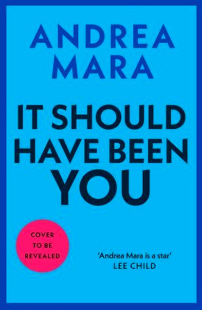 It Should Have Been You, Andrea Mara - Ebook - 9781529927801