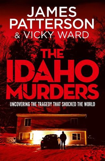 The Idaho Murders, James Patterson - Paperback - 9781529928457