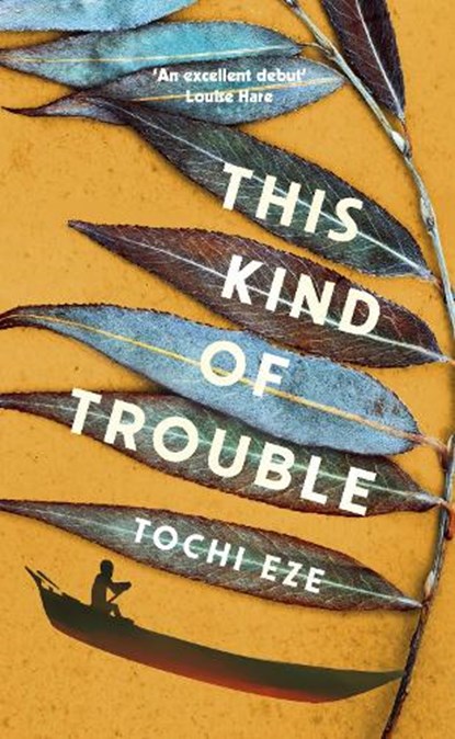 This Kind of Trouble, Tochi Eze - Gebonden - 9781529928747