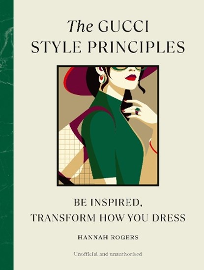 The Gucci Style Principles, Hannah Rogers - Gebonden - 9781529930573