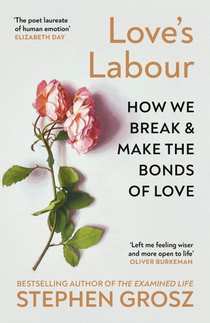 Love’s Labour, Stephen Grosz - Paperback - 9781529932416