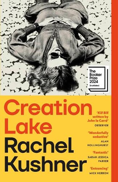 Creation Lake, Rachel Kushner - Paperback - 9781529933383