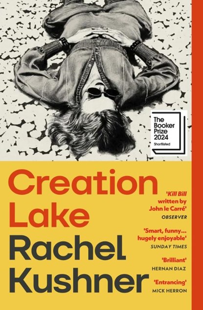 Creation Lake, Rachel Kushner - Paperback - 9781529933383