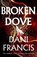 Broken Dove, Dani Francis - Gebonden - 9781529935318