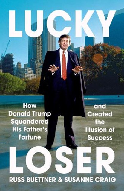 Lucky Loser, Russ Buettner ; Susanne Craig - Paperback - 9781529935806