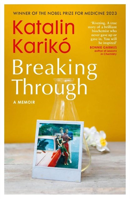 Breaking Through, Katalin Kariko - Paperback - 9781529936391